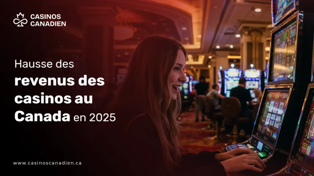 Hausse des revenus des casinos au Canada 2025