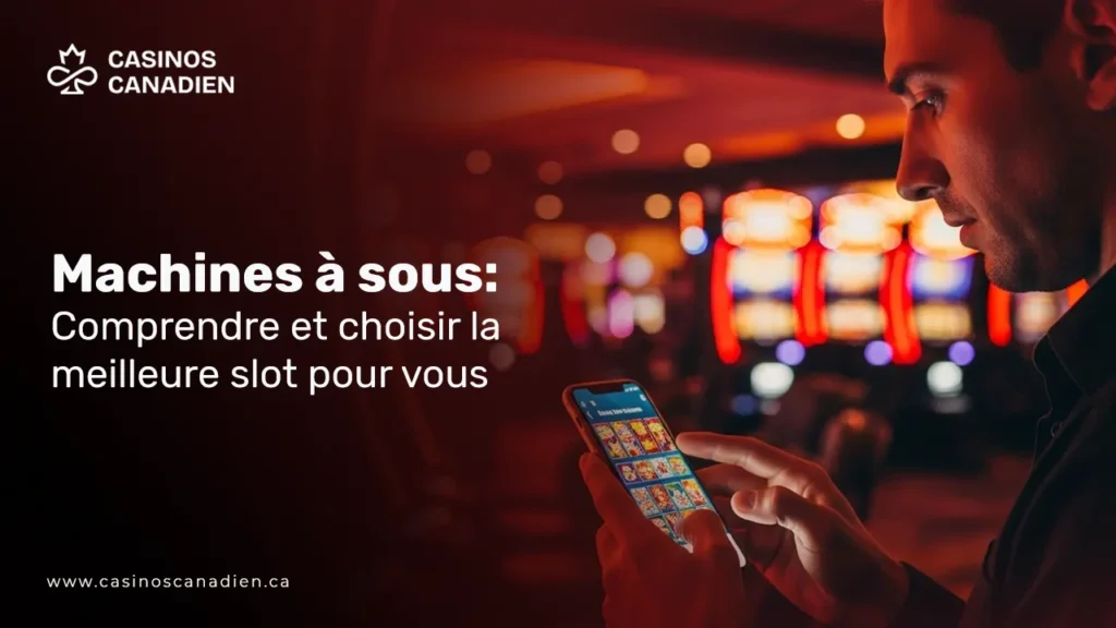 Machines à sous: Comprendre et choisir la meilleure slot pour vous